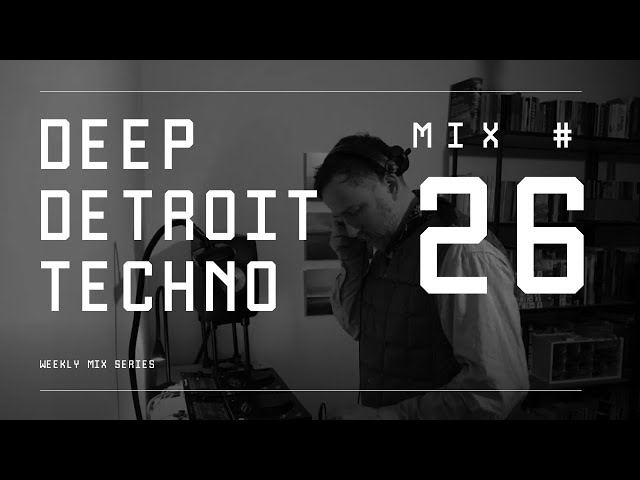 Deep Detroit Techno - Weekly Mix #26
