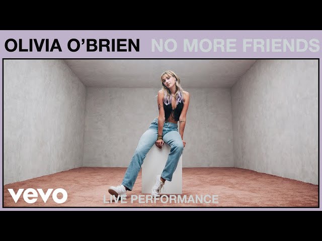 Olivia O'Brien - No More Friends (Live Performance) | Vevo