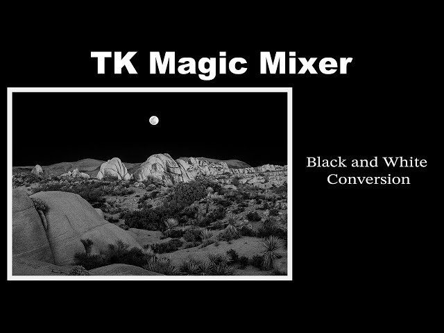 Mastering B&W Conversion: Unleashing the Power of TK Magic Mixer