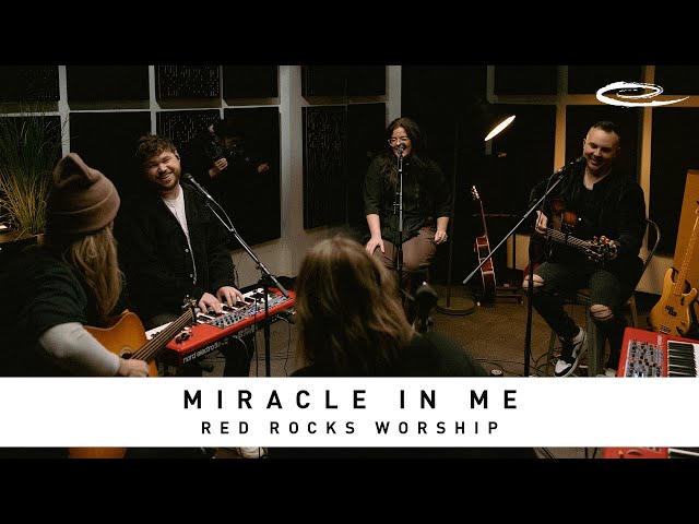RED ROCKS WORSHIP - Miracle In Me: Song Session