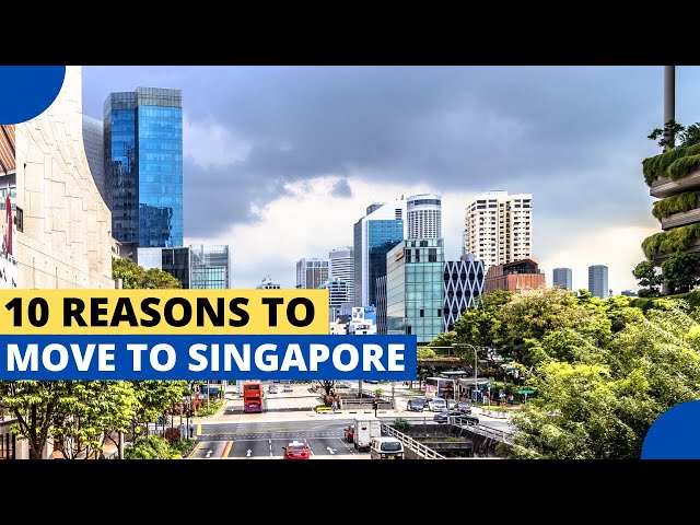 10 Reasons Why You Should Move to Singapore