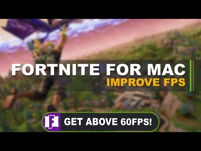 Fortnite for Mac - Boost FPS With These 5 Methods