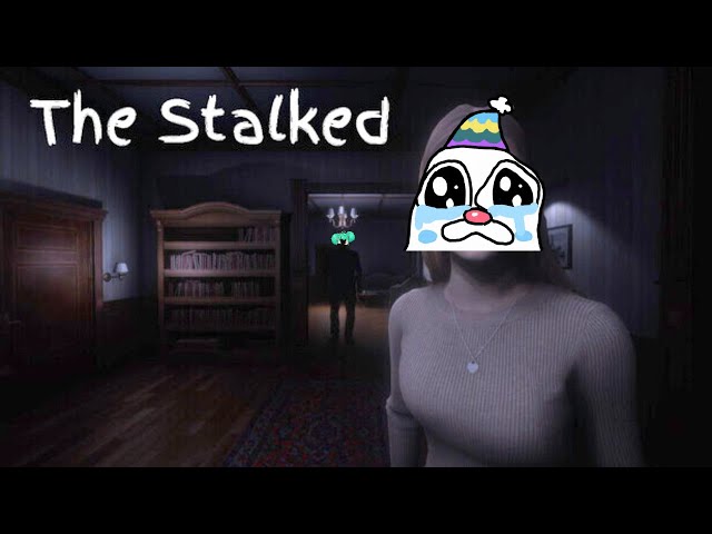 THE STALKED...