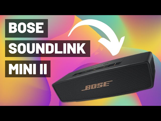 Bose SoundLink Mini II - One of the Best Mini Desktop Speakers in 2020?