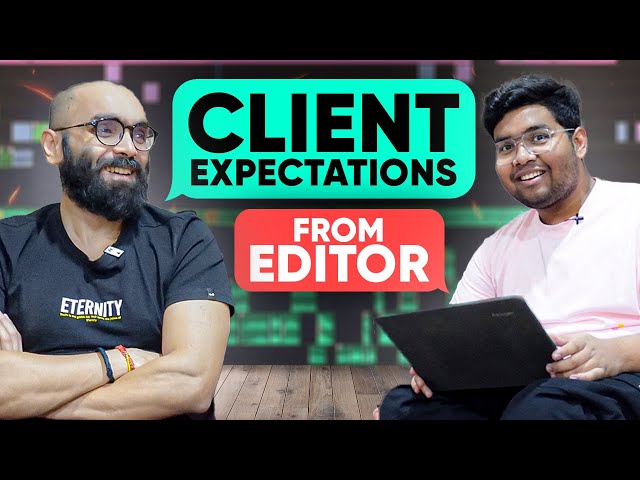 Clients Expectations in Video Editing Explained by an Expert