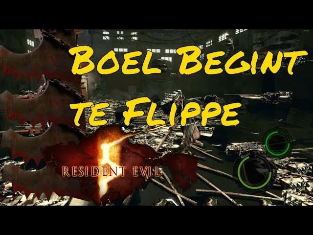 Boel Begint te Flippe - Resident Evil 5