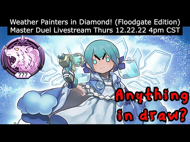 We Made It! Weather Painters in Diamond! | Master Duel Livestream 12.22.22