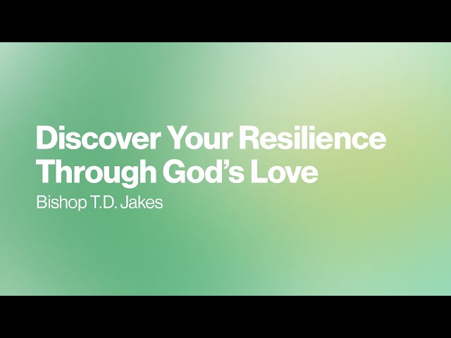 Discover Your Resilience Through God's Love