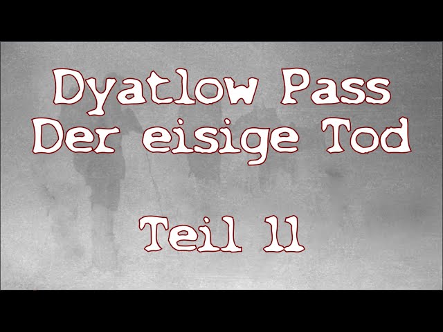 Dyatlow Pass - Der eisige Tod Teil 11 - Letzte Folge