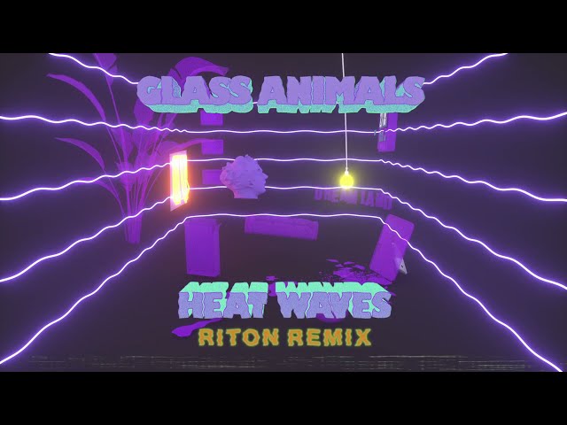 Glass Animals - Heat Waves (Riton Remix)