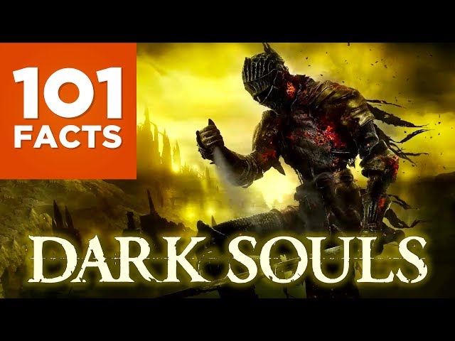 101 Facts About Dark Souls