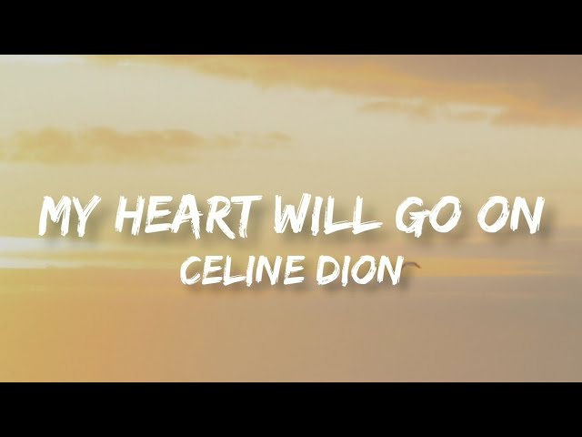 My Heart Will Go On | Celine Dion | Lyrics Video
