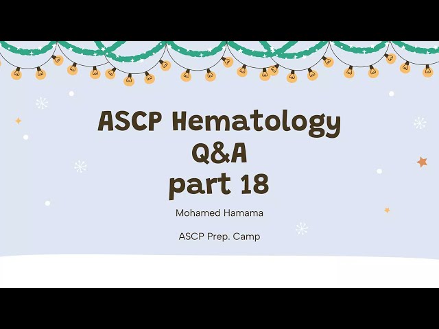 ASCP | MLS | MLT | Hematology | Questions and Answers | part 18