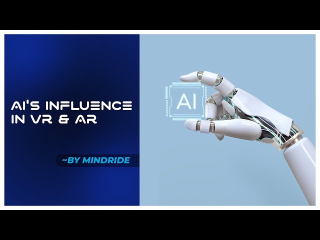 AI's Influence in VR & AR | Unlocking the Future of Immersive Experiences!