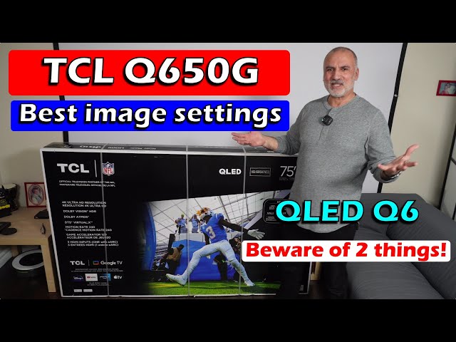 TCL 75 Q650G 4K 75" TV Best image settings & full review - 2024