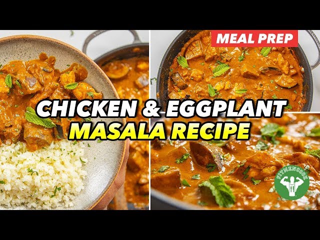 Meal Prep - Low-Carb Chicken & Eggplant Masala Recipe