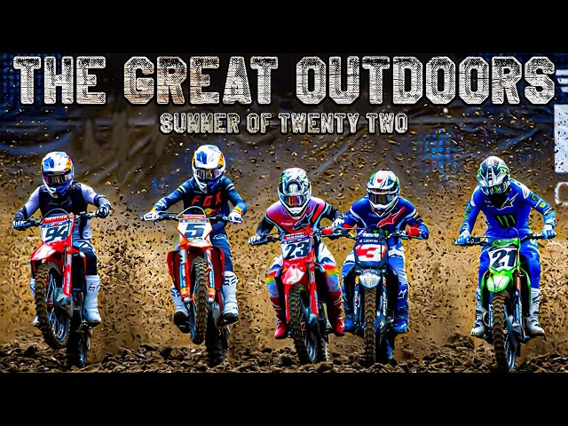 THE GREAT OUTDOORS - 2022 Pro Motocross