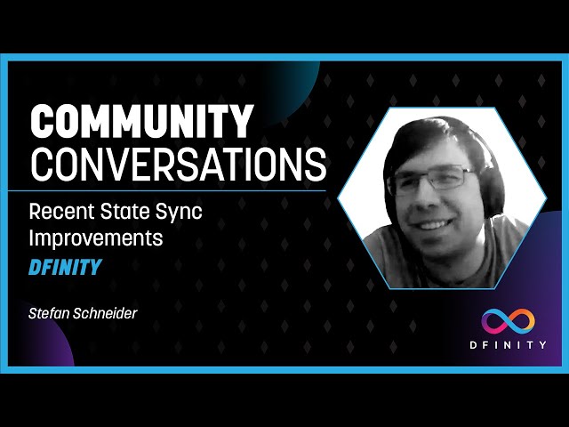 Community Conversations | Recent State Sync Improvements