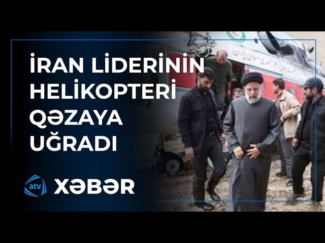 İran Prezidentinin helikopter qəzası ilə bağlı şok: "Qışqırıq səsləri eşidilib və əlaqə kəsilib"