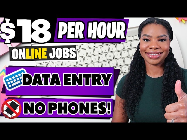 Data Entry Work From Home Jobs: Get Paid $18/Hour - No Experience, No Phone Required!