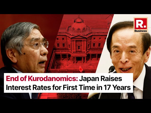 End of Kurodanomics: Japan Raises Interest Rates for First Time in 17 Years | Republic Business