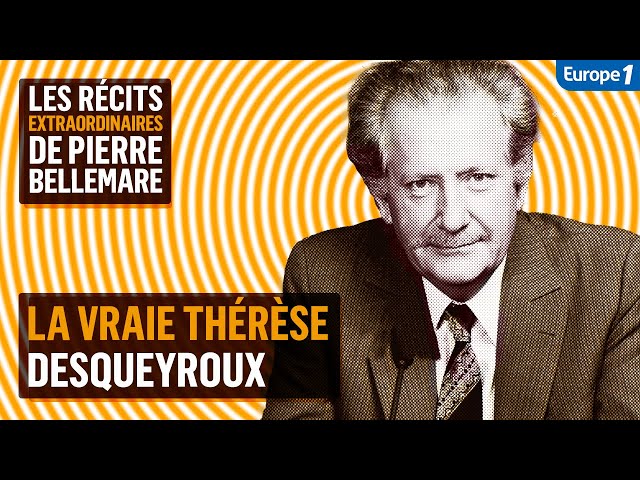 La vraie Thérèse Desqueyroux - Les récits extraordinaires de Pierre Bellemare
