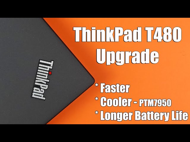 Making the Lenovo ThinkPad T480 even Better