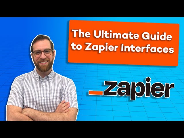 Zapier Interfaces: the Ultimate Guide!