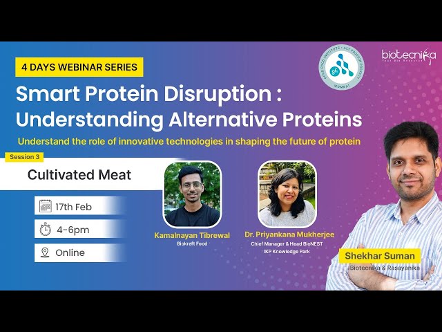 DAY 3 : Smart Protein Disruption Webinar : CULTIVATED MEAT