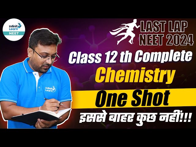 Complete Class 12th Chemistry in One Shot | Last Lap to NEET 2024 | NEET Chemistry |NEET Preparation