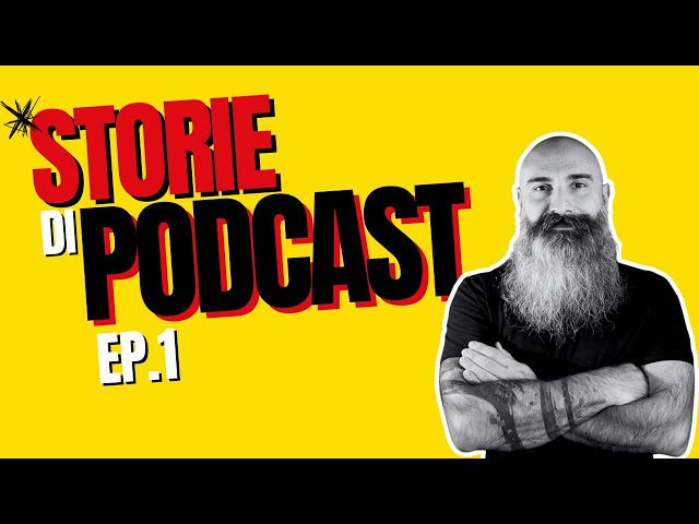STORIE DI PODCAST | Ep.1