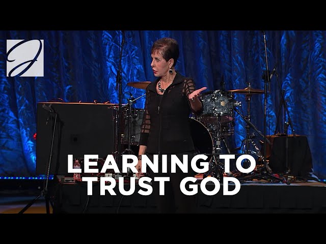 Learning To Trust God | Joyce Meyer