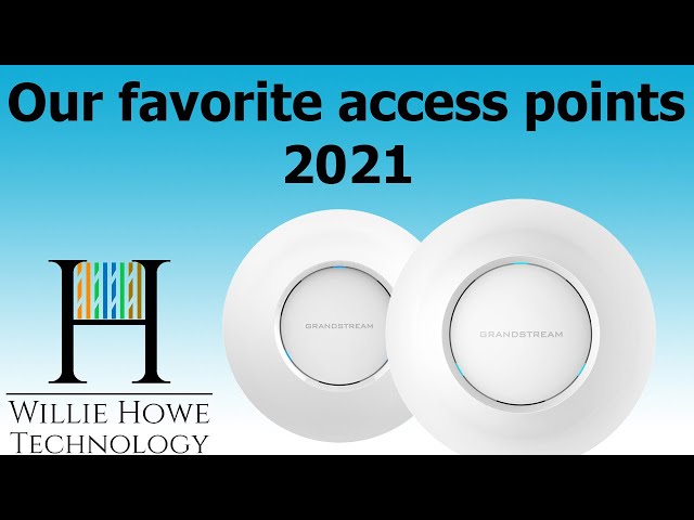 Our Favorite Access Points 2021 -  Non WiFi 6 Edition