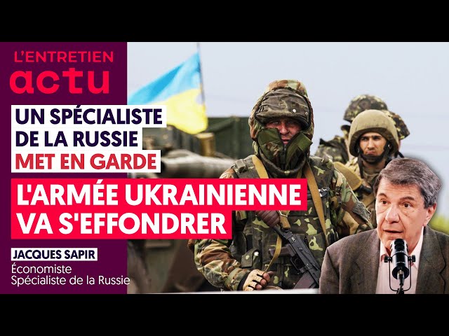 UN SPÉCIALISTE DE LA RUSSIE MET EN GARDE : L'ARMÉE UKRAINIENNE VA S'EFFONDRER