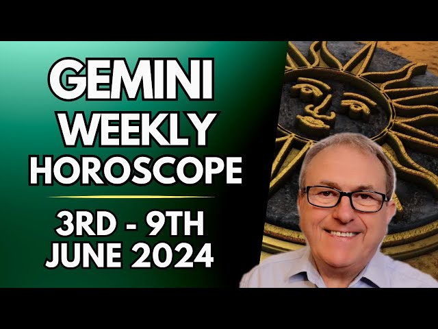 Gemini Horoscope  - Weekly Astrology  - 3rd to 9th June 2024