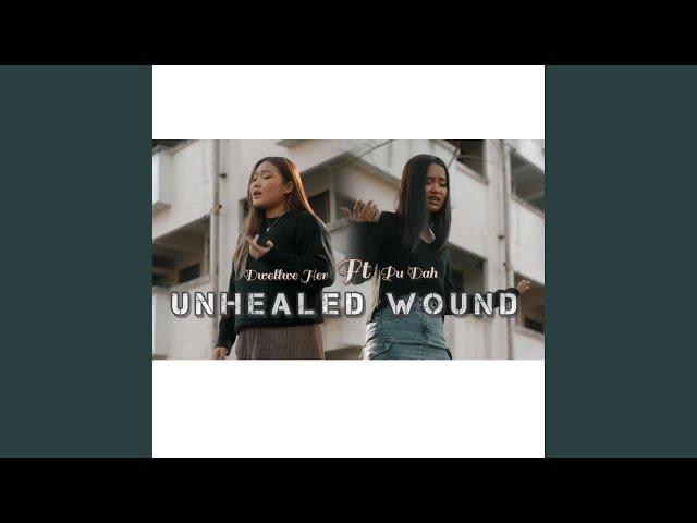 Unhealed Wound (feat. Pu dah)