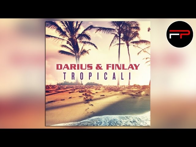 Darius & Finlay - Tropicali (Club Mix Edit)