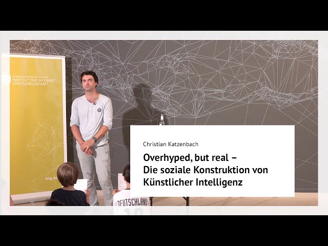 Overhyped, but real – Die soziale Konstruktion von Künstlicher Intelligenz | Christian Katzenbach