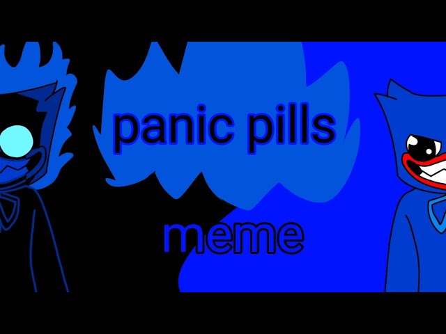panic pills meme/nightmare huggy wuggy mode/by amuchi khuthai