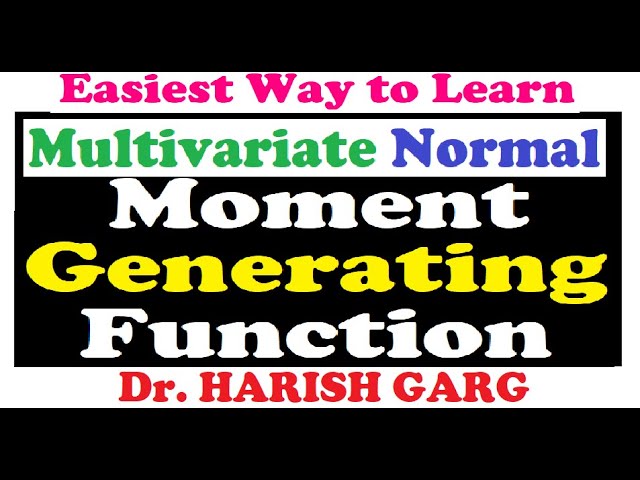 Moment Generating Function and Its Moments | Multivariate Normal Distribution