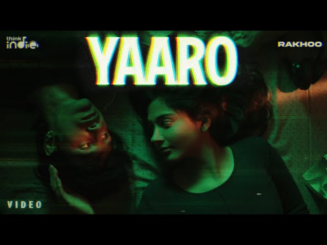 Rakhoo - Yaaro (Music Video) | Vaisagh | Amudhan Priyan | Think Indie