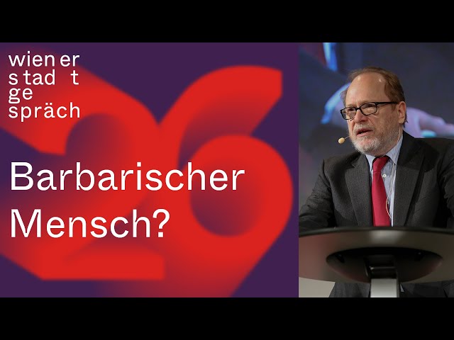 Jan Philipp Reemtsma: Wie barbarisch ist der Mensch? | Wiener Stadtgespräch