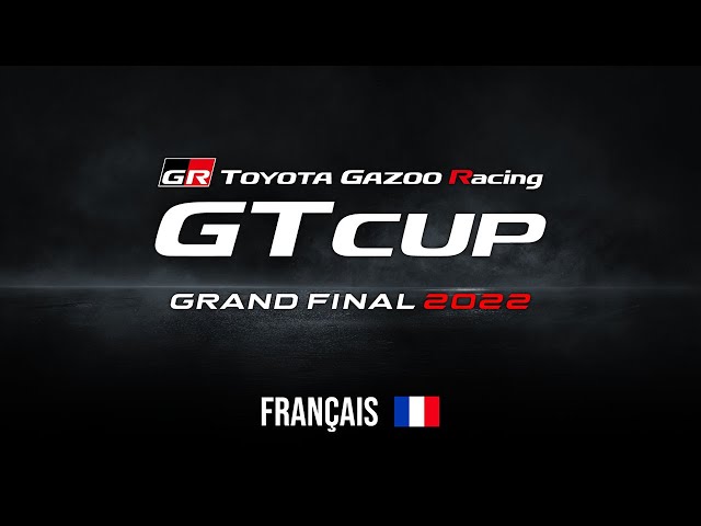 [Français] TOYOTA GAZOO Racing GT Cup 2022 | Grande finale