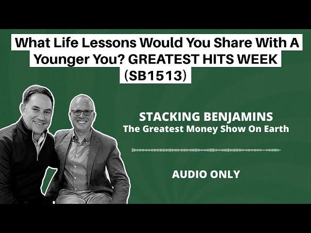 What Life Lessons Would You Share With A Younger You? GREATEST HITS WEEK (SB1513)