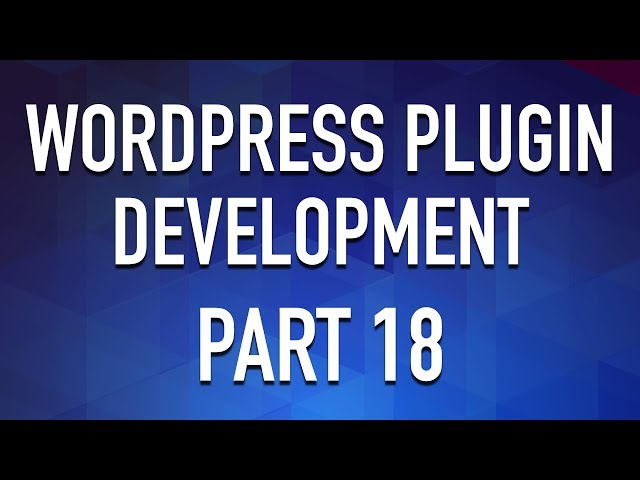 WordPress Plugin Development - Part 18 - Admin Tabs in Vanilla JS