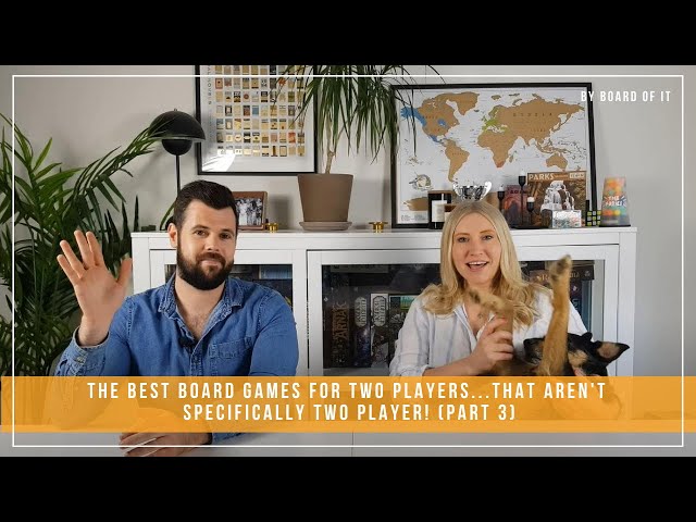 The Best Board Games For Two Players...That Aren't Specifically Two Player! (Episode 3)
