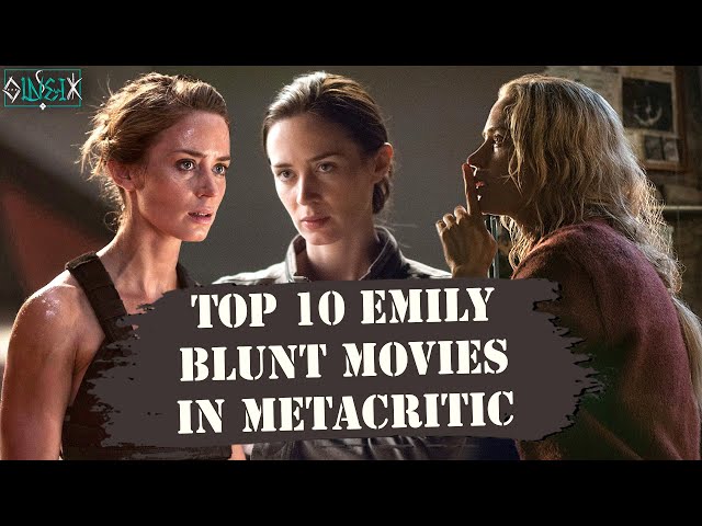 Top 10 "Emily Blunt" Movies in Metacritic (2004-2020)