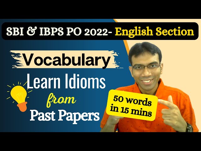 Important Idioms for Bank PO | Learn Vocab for 2022 exams effectively | SBI PO | IBPS PO