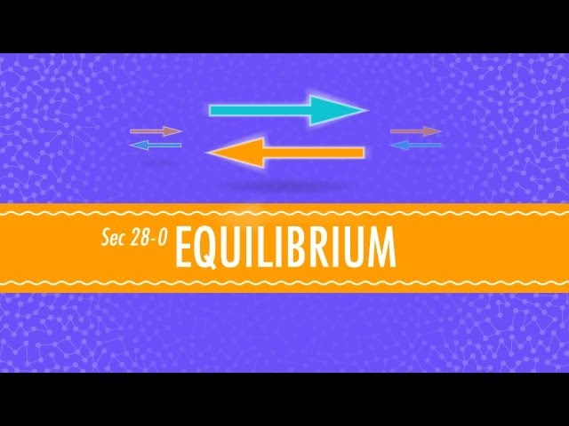 Equilibrium: Crash Course Chemistry #28
