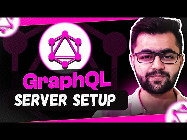 Setting up Graphql Server | Complete GraphQL Series